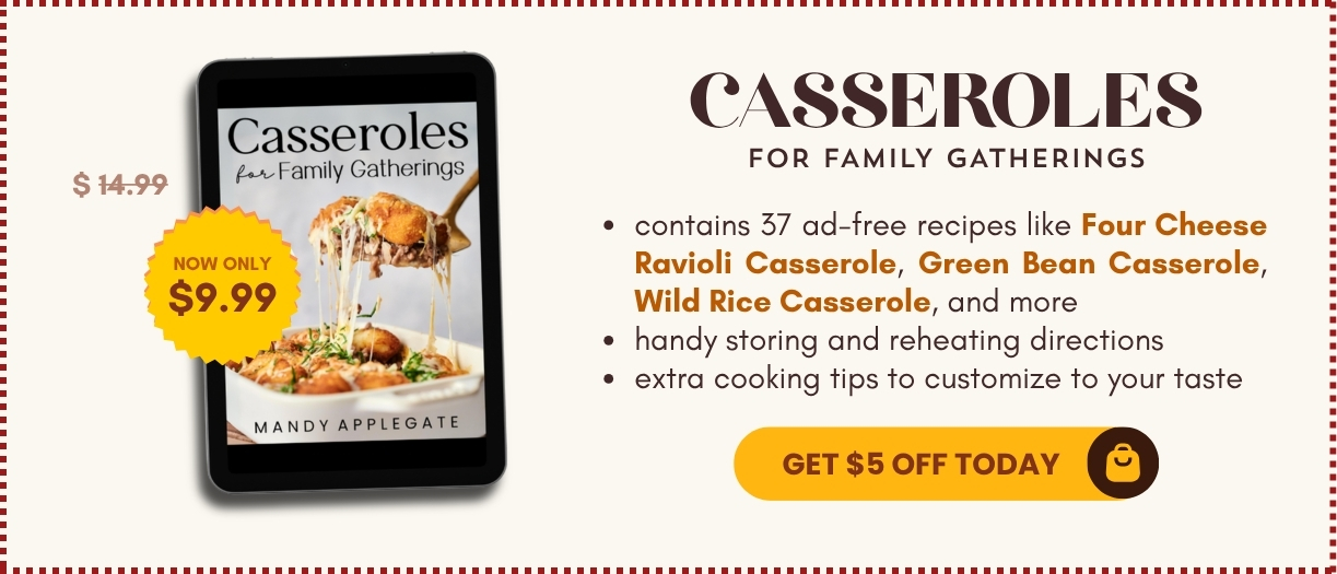 Casseroles for Family Gatherings by Mandy Applegate