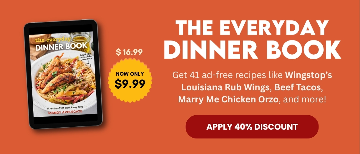 The Everyday Dinner Book — 41 ad-free recipes. Now only $9.99. Apply 40% discount.